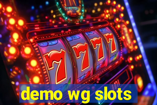 demo wg slots